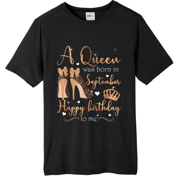 A Queen Was Born In September Happy Birthday To Me High Heel ChromaSoft Performance T-Shirt