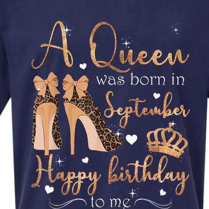 A Queen Was Born In September Happy Birthday To Me High Heel Sueded Cloud Jersey T-Shirt