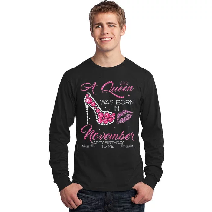 A Queen Was Born In November Happy Birthday To Me Tall Long Sleeve T-Shirt