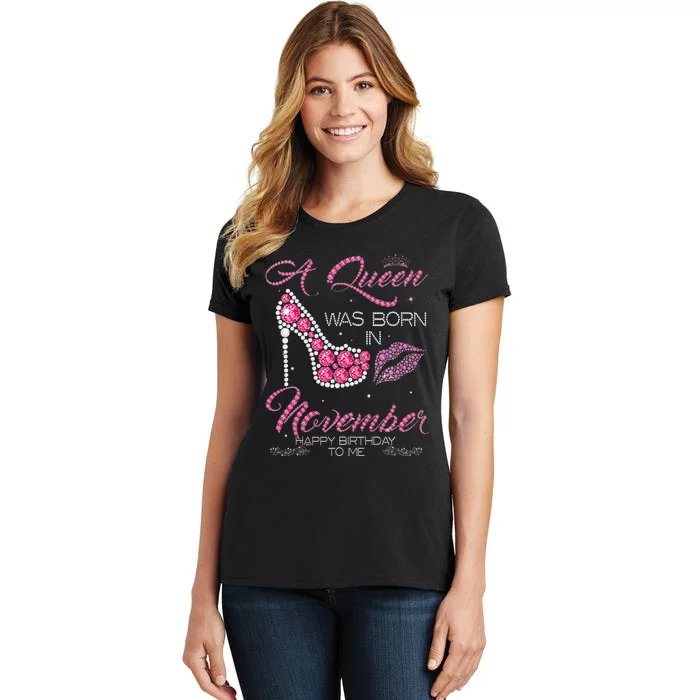 A Queen Was Born In November Happy Birthday To Me Women's T-Shirt