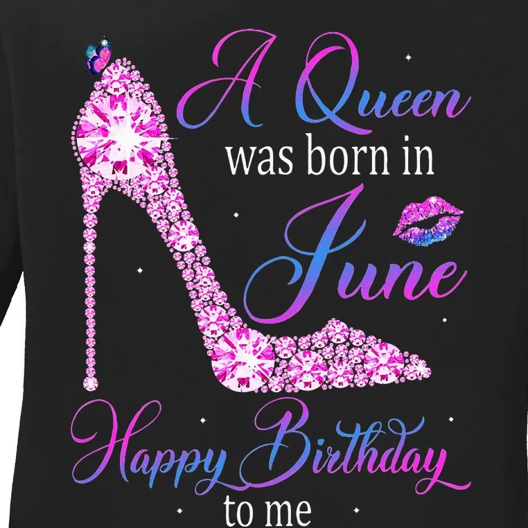 A Queen Was Born In June Happy Birthday To Me High Heel Ladies Long Sleeve Shirt