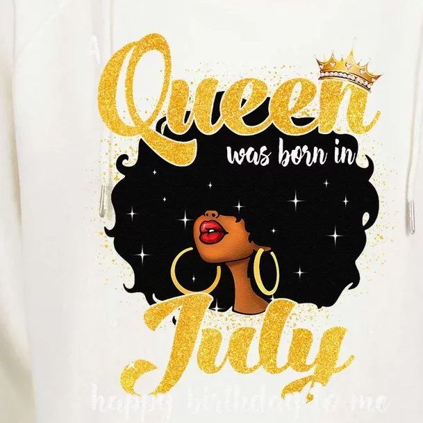 A Queen Was Born In July Black Birthday Afro Woman Womens Funnel Neck Pullover Hood