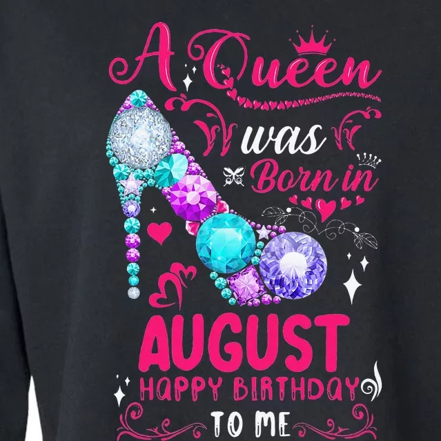 A Queen Was Born In August Birthday Cropped Pullover Crew