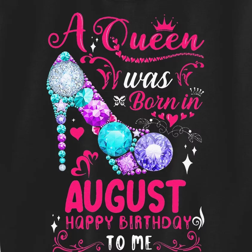 A Queen Was Born In August Birthday Kids Sweatshirt