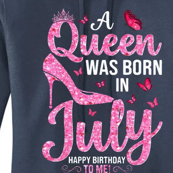 A Queen Was Born In July Happy Birthday To Me Women's Pullover Hoodie