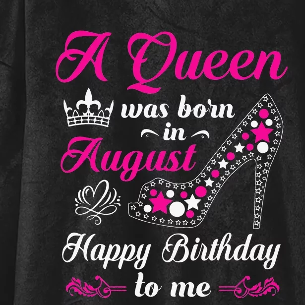 A Queen Was Born In August Birthday Hooded Wearable Blanket