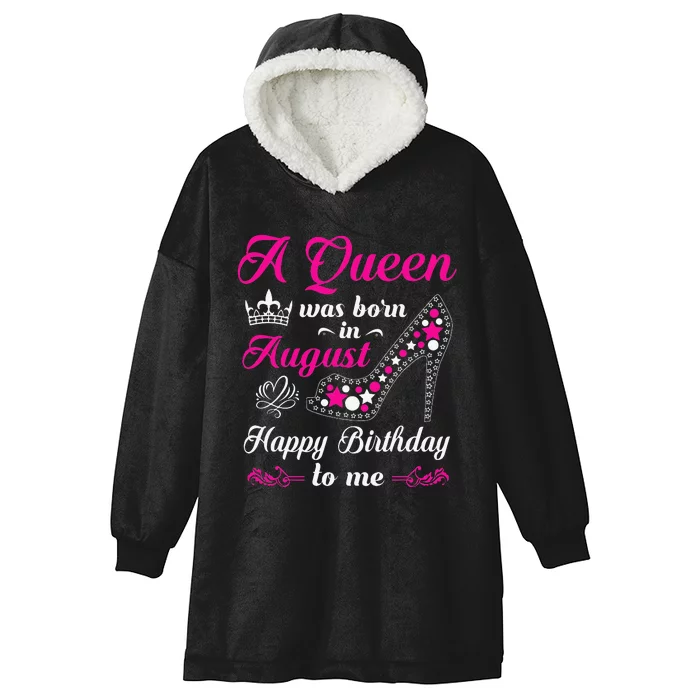 A Queen Was Born In August Birthday Hooded Wearable Blanket