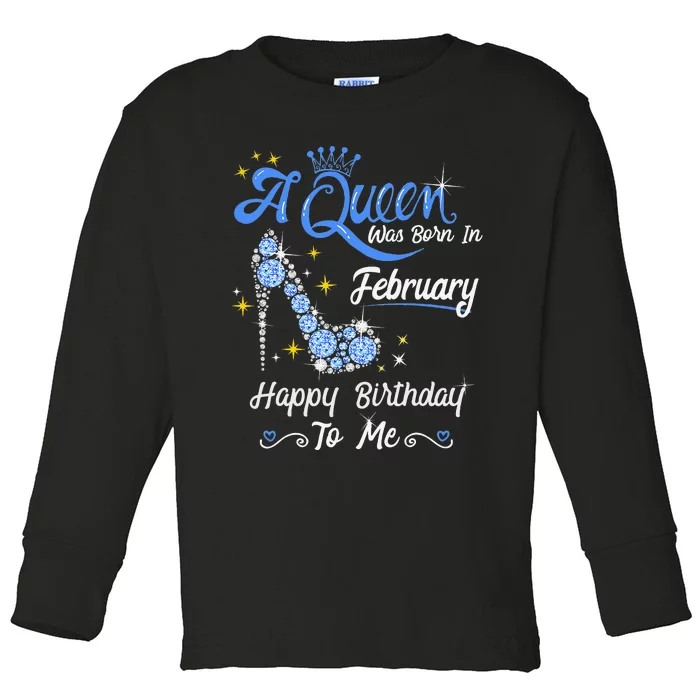 A Queen Was Born in February Gifts February Birthday Toddler Long Sleeve Shirt