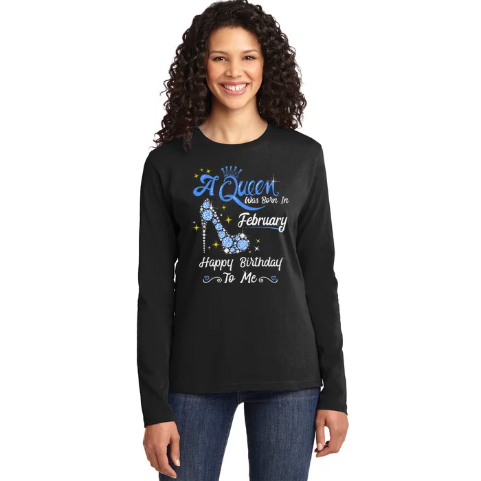 A Queen Was Born in February Gifts February Birthday Ladies Long Sleeve Shirt