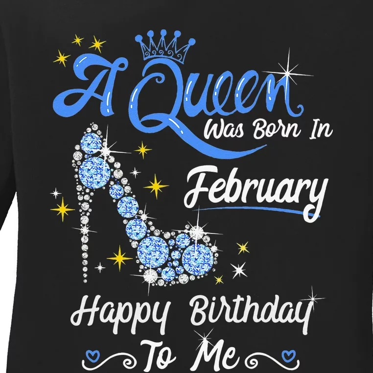 A Queen Was Born in February Gifts February Birthday Ladies Long Sleeve Shirt