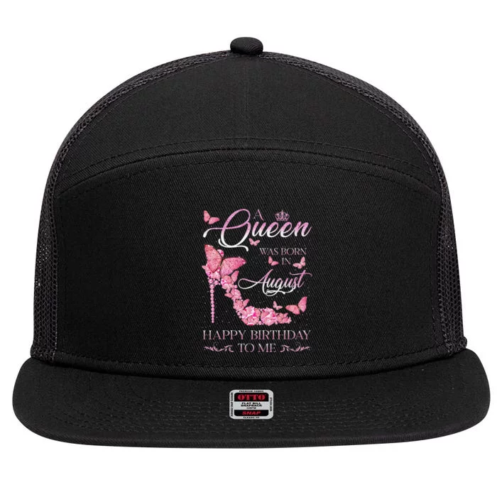 A Queen Was Born In August Happy Birthday To Me High Heel 7 Panel Mesh Trucker Snapback Hat