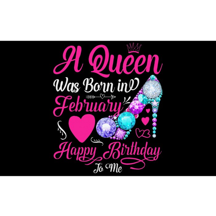 A Queen Was Born In February Happy Birthday To Me Wo Bumper Sticker