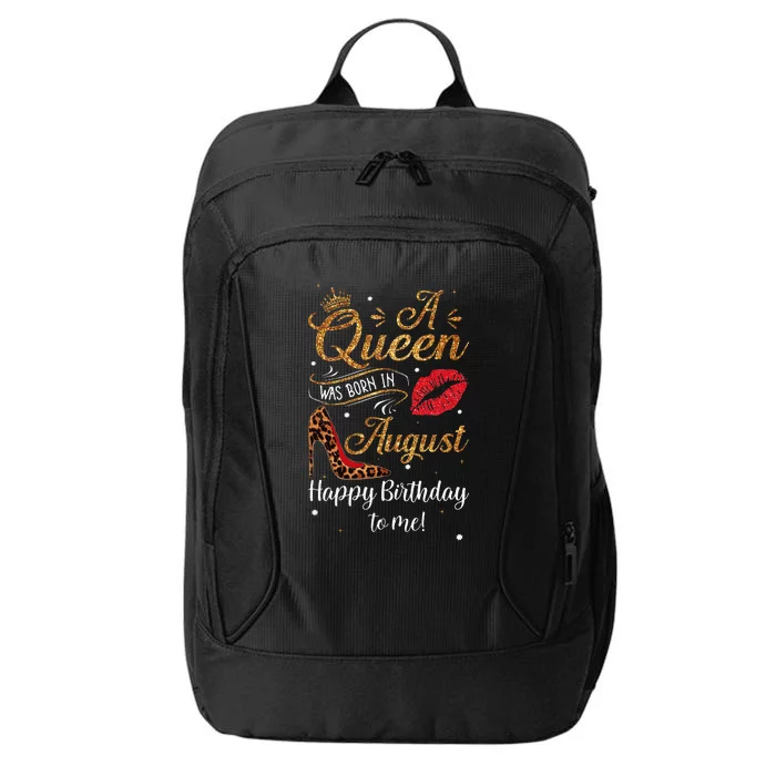 A Queen Was Born In August Happy Birthday To Me Leopard Gift City Backpack