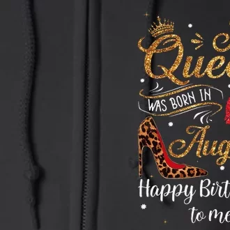 A Queen Was Born In August Happy Birthday To Me Leopard Gift Full Zip Hoodie