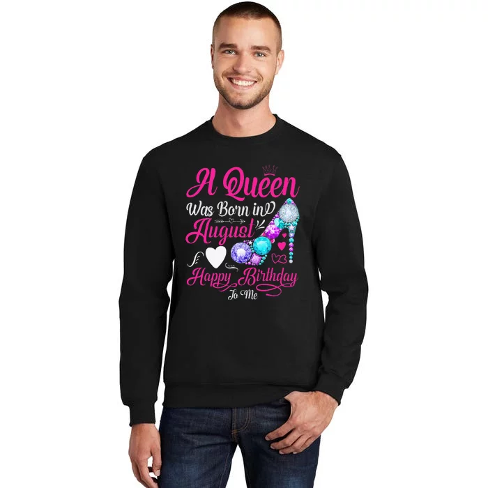 A Queen Was Born In August Happy Birthday To Me Sweatshirt