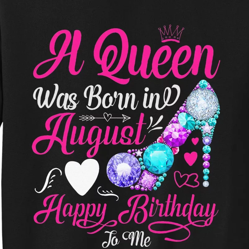 A Queen Was Born In August Happy Birthday To Me Sweatshirt