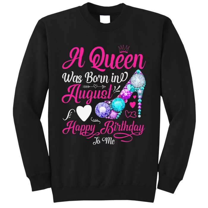 A Queen Was Born In August Happy Birthday To Me Sweatshirt