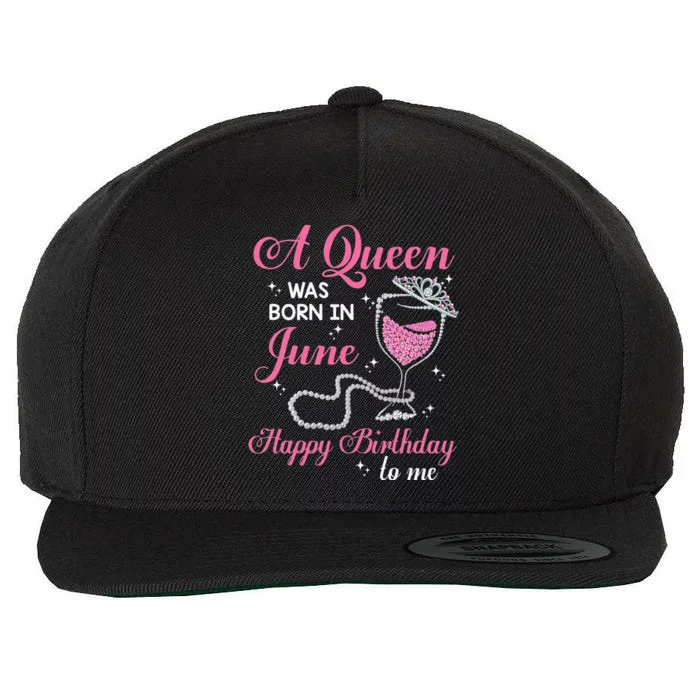 A Queen Was Born In June Gift Happy Birthday Wine Pearl Wool Snapback Cap