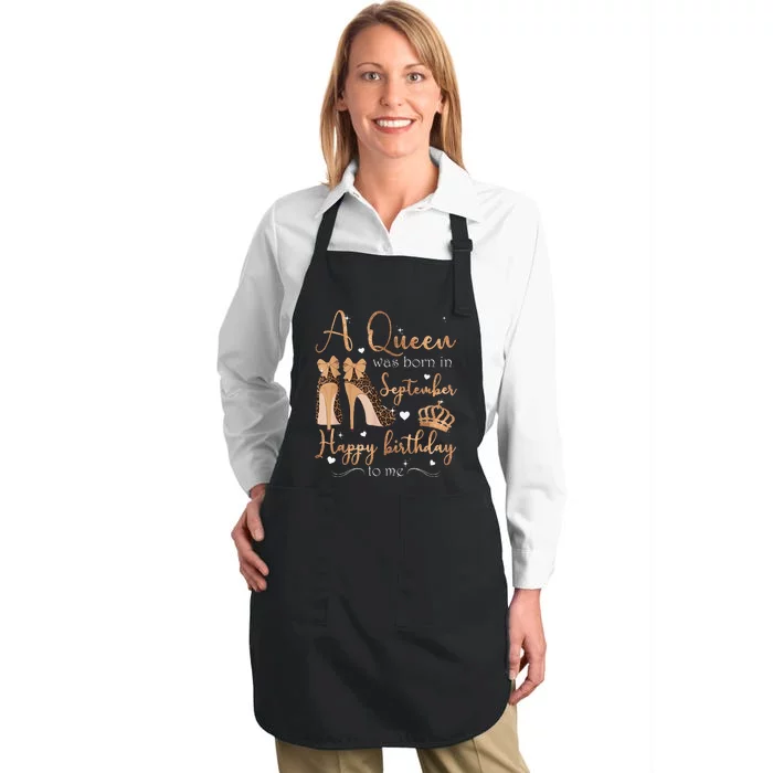 A Queen Was Born In September Happy Birthday To Me High Heel Full-Length Apron With Pocket