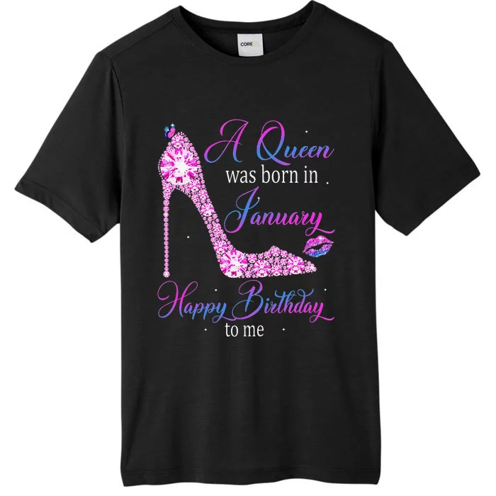 A Queen Was Born In January Happy Birthday To Me High Heel ChromaSoft Performance T-Shirt