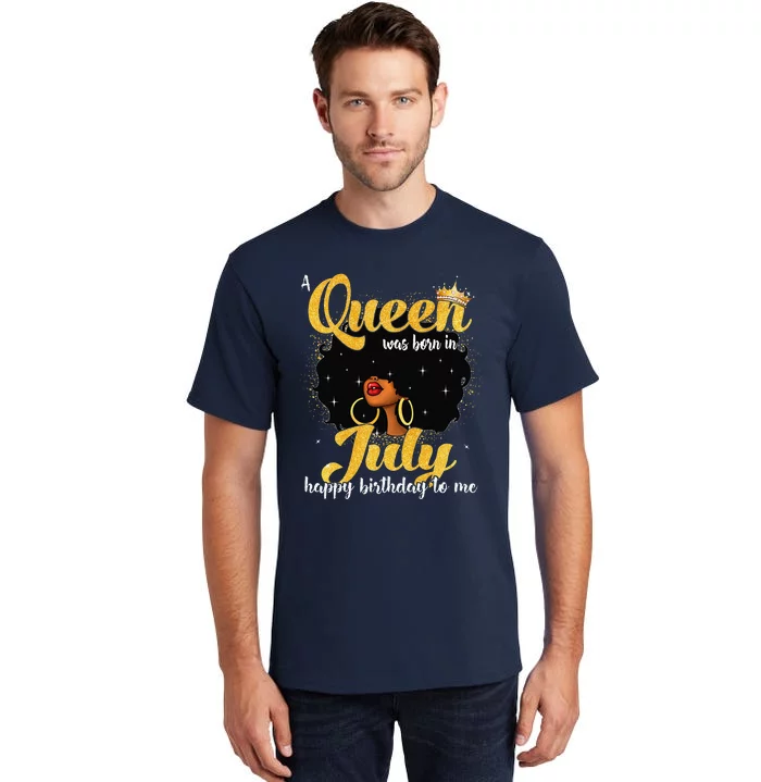 A Queen Was Born In July Black Birthday Afro Woman Tall T-Shirt