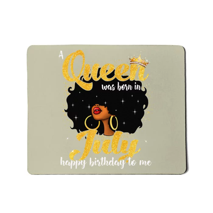 A Queen Was Born In July Black Birthday Afro Woman Mousepad