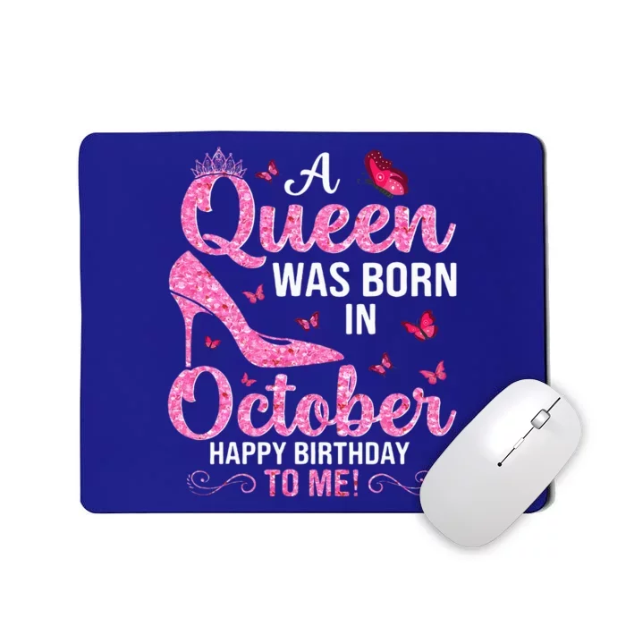 A Queen Was Born In October Happy Birthday To Me Mousepad