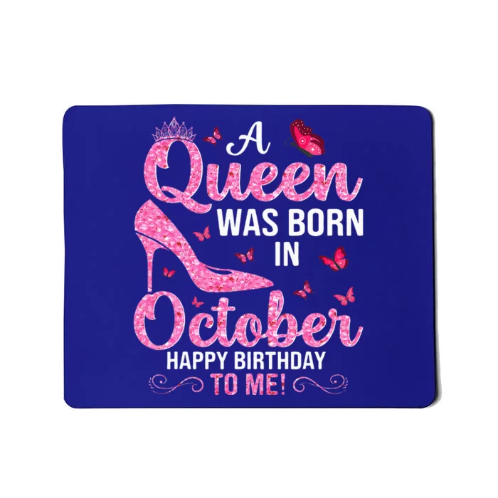 A Queen Was Born In October Happy Birthday To Me Mousepad