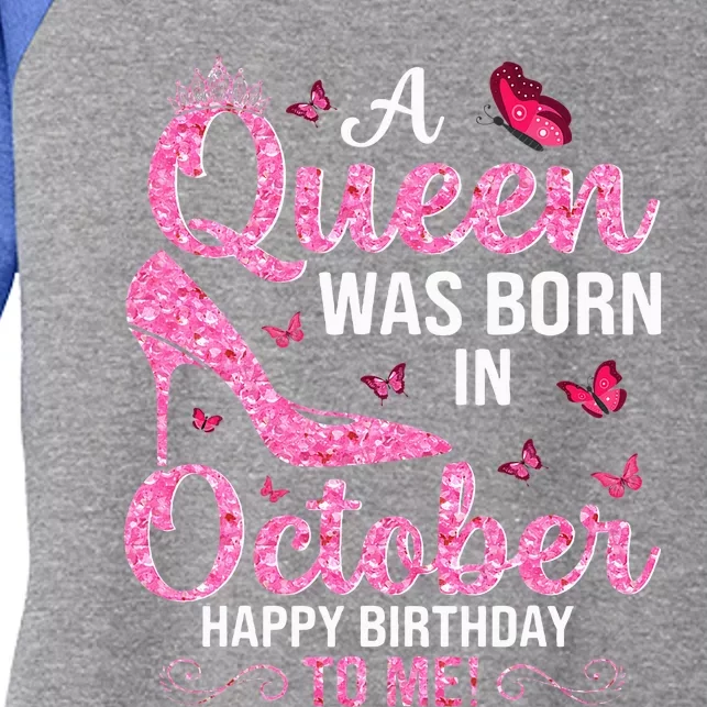 A Queen Was Born In October Happy Birthday To Me Women's Tri-Blend 3/4-Sleeve Raglan Shirt