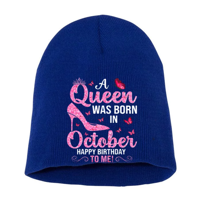 A Queen Was Born In October Happy Birthday To Me Short Acrylic Beanie