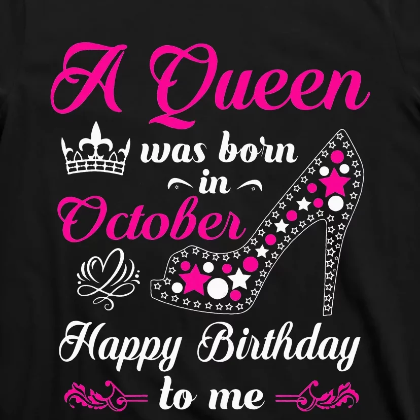 A Queen Was Born In October Birthday Gift For Wo T-Shirt