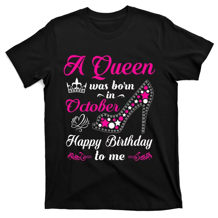 A Queen Was Born In October Birthday Gift For Wo T-Shirt