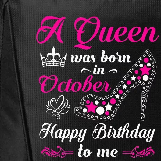 A Queen Was Born In October Birthday Gift For Wo City Backpack