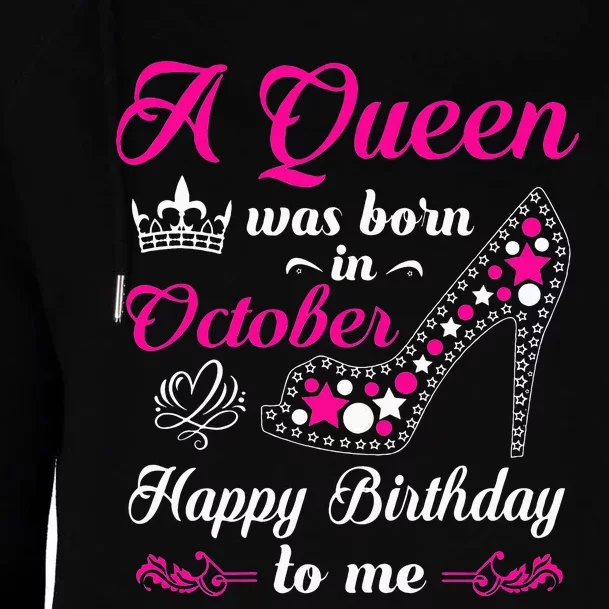 A Queen Was Born In October Birthday Gift For Wo Womens Funnel Neck Pullover Hood