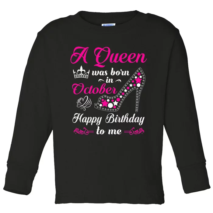 A Queen Was Born In October Birthday Gift For Wo Toddler Long Sleeve Shirt