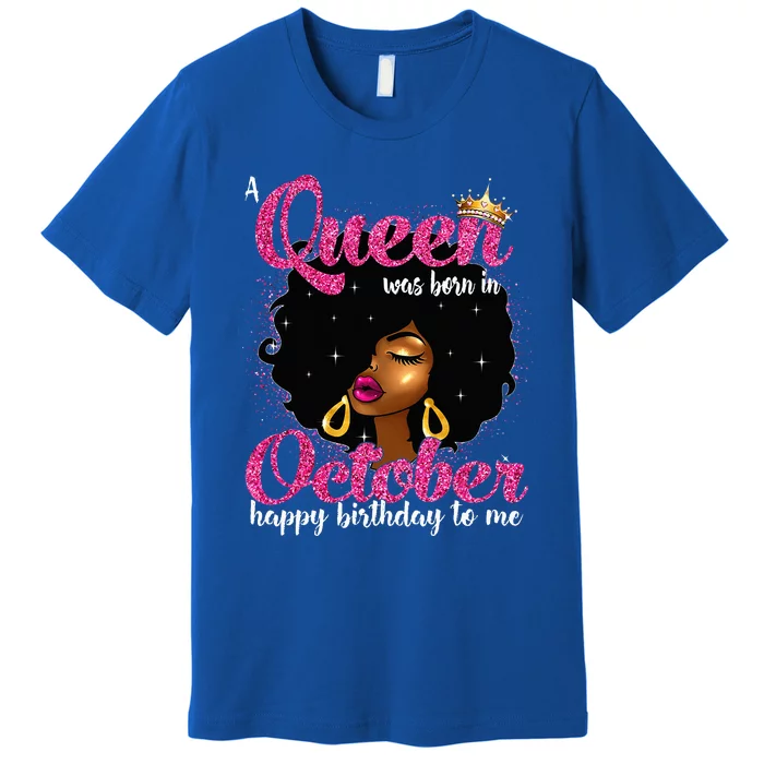 A Queen Was Born In October Birthday Afro Women Premium T-Shirt