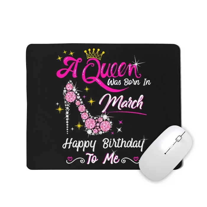 A Queen Was Born in March Gifts March Birthday Mousepad