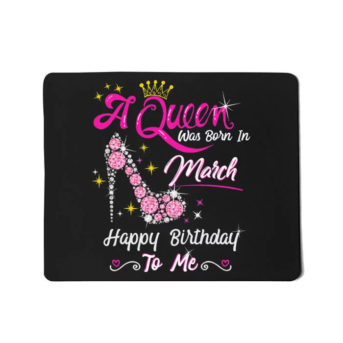 A Queen Was Born in March Gifts March Birthday Mousepad