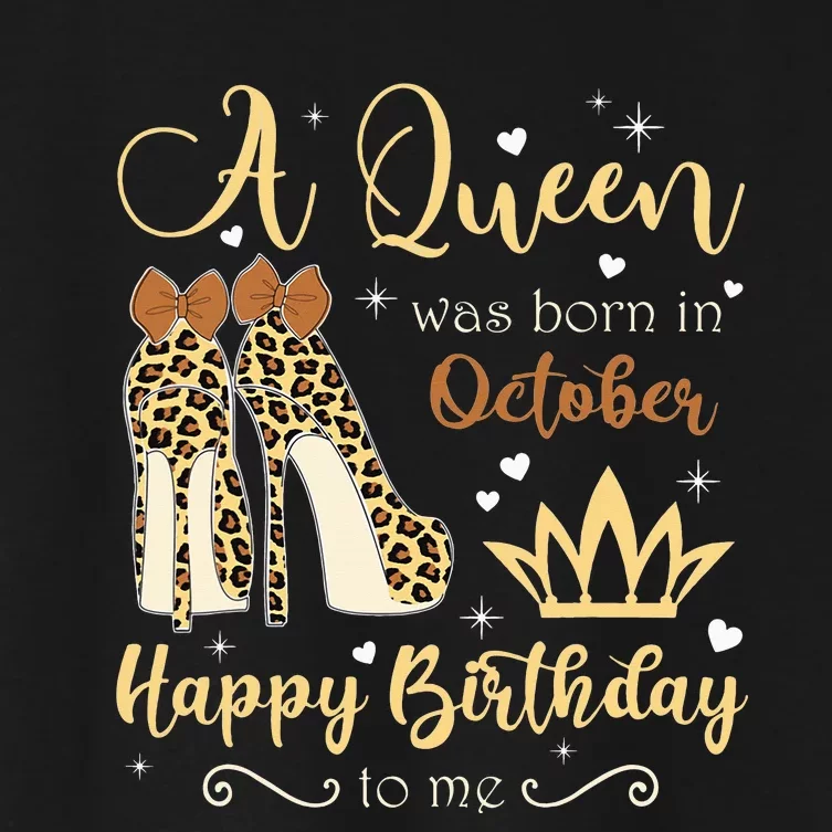 A Queen Was Born In October Birthday For Women Leopard Women's Crop Top Tee