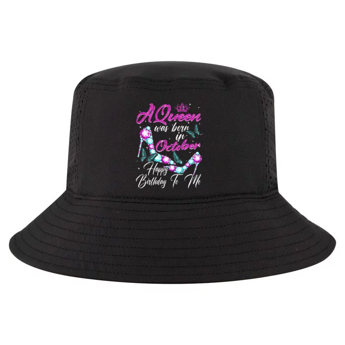 A Queen Was Born In October Happy Birthday To Me For Women Cool Comfort Performance Bucket Hat