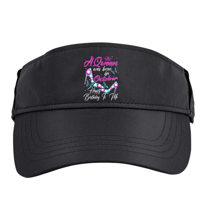 A Queen Was Born In October Happy Birthday To Me For Women Adult Drive Performance Visor