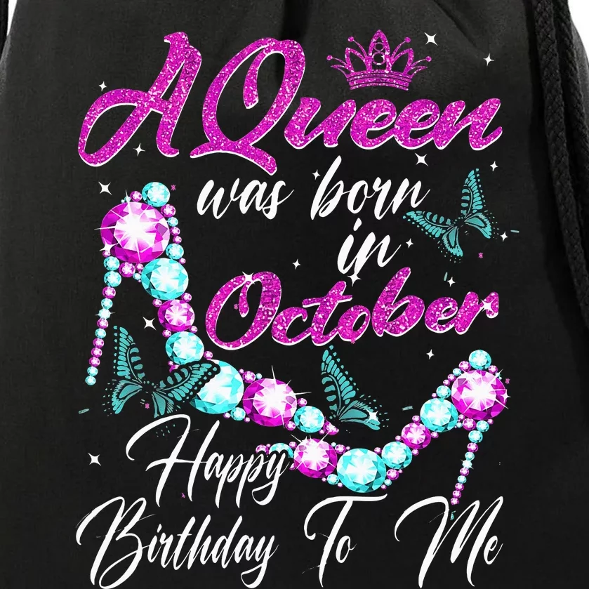 A Queen Was Born In October Happy Birthday To Me For Women Drawstring Bag