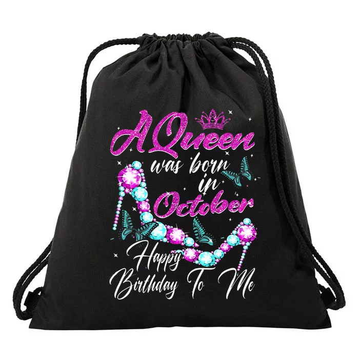 A Queen Was Born In October Happy Birthday To Me For Women Drawstring Bag