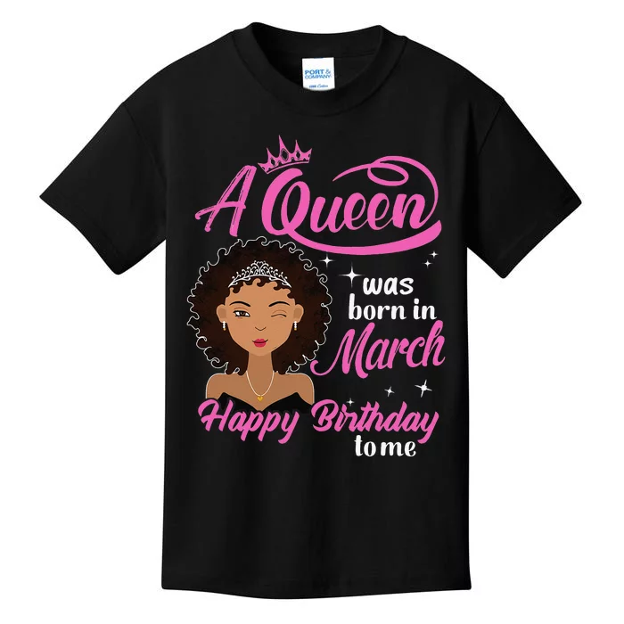 A Queen was Born In March Happy Birthday Gift Funny March Kids T-Shirt