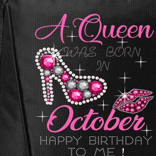 A Queen Was Born In October Happy Birthday To Me City Backpack