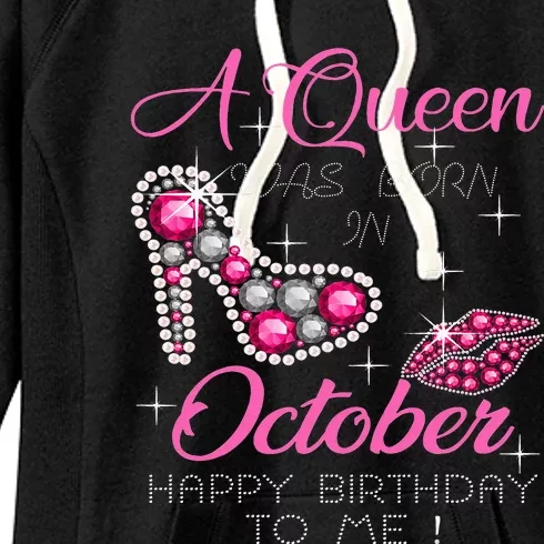 A Queen Was Born In October Happy Birthday To Me Women's Fleece Hoodie