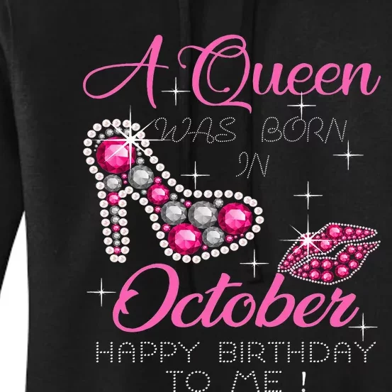 A Queen Was Born In October Happy Birthday To Me Women's Pullover Hoodie