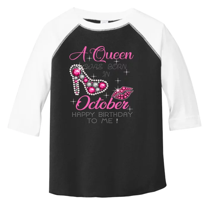 A Queen Was Born In October Happy Birthday To Me Toddler Fine Jersey T-Shirt