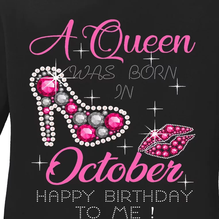 A Queen Was Born In October Happy Birthday To Me Ladies Long Sleeve Shirt