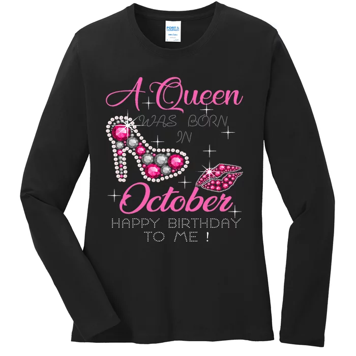 A Queen Was Born In October Happy Birthday To Me Ladies Long Sleeve Shirt